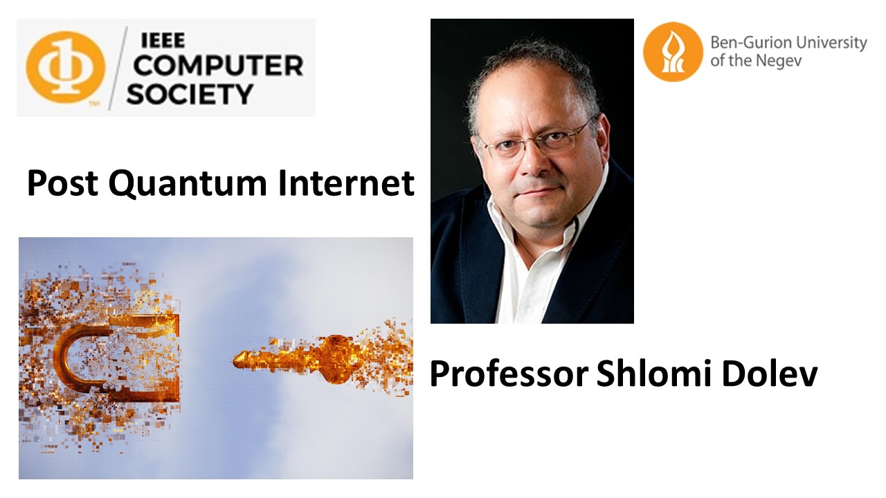 Professor Shlomi Dolev: Post Quantum Internet - Southeastern Michigan Section Chapter, C16 on 10-April-2024