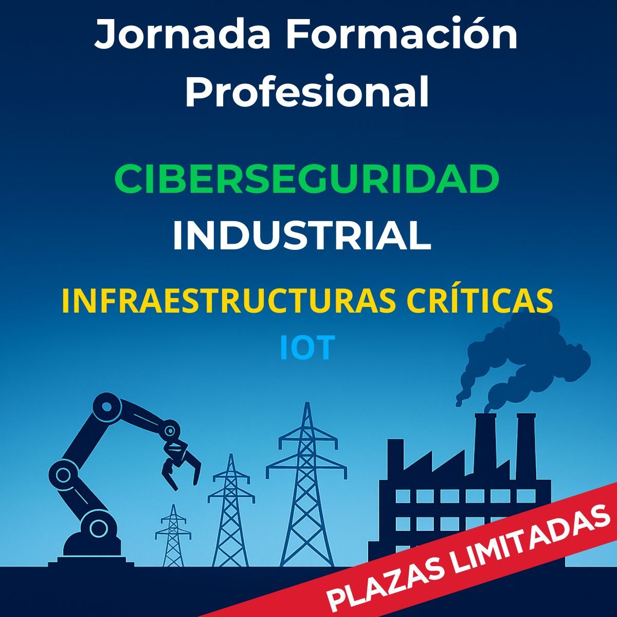 Cartel complementario de la Jornada de Formación Profesional sobre Ciberseguridad Industrial e Infraestructuras Críticas